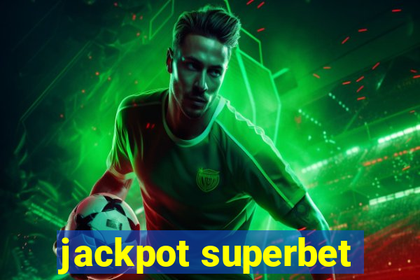 jackpot superbet